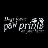 Dogs Leave Paw Prints On Your Heart Car Decal