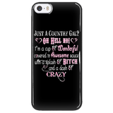 Just A Country Gal? Oh Hell No! Cell Phone Case