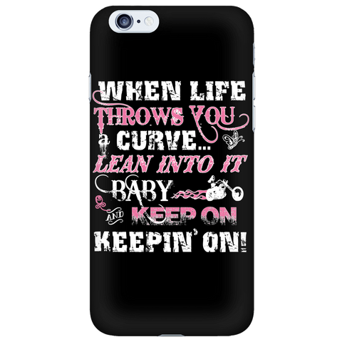 When Life Throws You A Curve Cell Phone Case