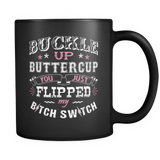 Buckle Up Buttercup Coffee Mug