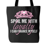 Spoil Me With Loyalty Tote Bag