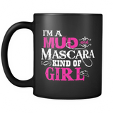 I'm A Mud And Mascara Kind Of Girl Coffee Mug