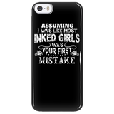 Assuming I Was Like Most Inked Girls Was Your First Mistake Cell Phone Case