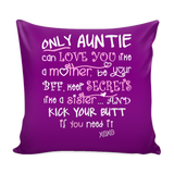 Only Auntie Can Love You Pillow Cover