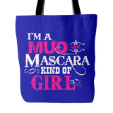 I'm A Mud And Mascara Kind Of Girl Tote Bag