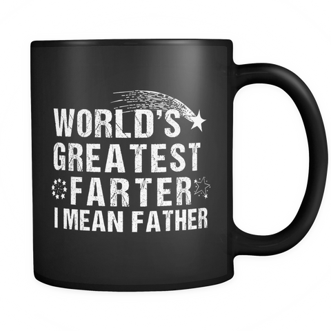 World's Greatest Farter I Mean Father Coffee Mug