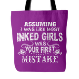 Assuming I Was Like Most Inked Girls Was Your First Mistake Tote Bag