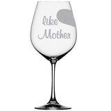 Like Mother Like Daughter Wine Glass