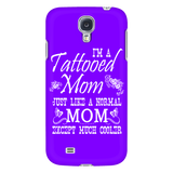 I'm A Tattooed Mom Just Like A Normal Mom Except Much Cooler Cell Phone Case