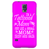 I'm A Tattooed Mom Just Like A Normal Mom Except Much Cooler Cell Phone Case