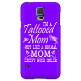 I'm A Tattooed Mom Just Like A Normal Mom Except Much Cooler Cell Phone Case