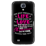 The Best Things In Life Are The Ones We Love Cell Phone Case