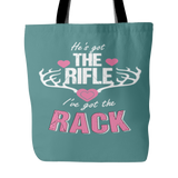 He's Got The Rifle I've Got The Rack Tote Bag