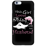 This Girl Loves Fishing With Her Husband Cell Phone Case