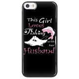 This Girl Loves Fishing With Her Husband Cell Phone Case