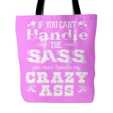 If You Can't Handle The Sass Tote Bag