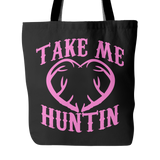 Take Me Huntin Tote Bag