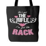 He's Got The Rifle I've Got The Rack Tote Bag