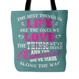 The Best Things In Life Are The Ones We Love Tote Bag