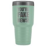 You're Fake News Tumbler