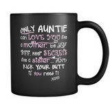 Only Auntie Can Love You Coffee Mug