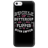 Buckle Up Buttercup Cell Phone Case