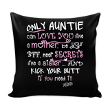 Only Auntie Can Love You Pillow Cover