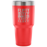 Flirty Dirty Inked and Curvy Tumbler