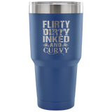 Flirty Dirty Inked and Curvy Tumbler