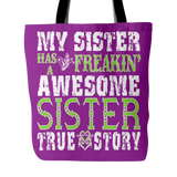 My Sister Has A Freakin' Awesome Sister Tote Bag