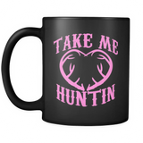 Take Me Huntin Coffee Mug