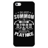 Do Not Summon My Inner Bitch She Doesn't Play Nice Cell Phone Case