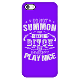 Do Not Summon My Inner Bitch She Doesn't Play Nice Cell Phone Case