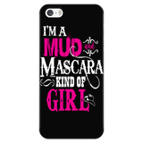 I'm A Mud And Mascara Kind Of Girl Cell Phone Case