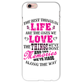 The Best Things In Life Are The Ones We Love Cell Phone Case