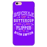 Buckle Up Buttercup Cell Phone Case