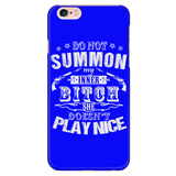 Do Not Summon My Inner Bitch She Doesn't Play Nice Cell Phone Case