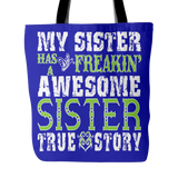 My Sister Has A Freakin' Awesome Sister Tote Bag