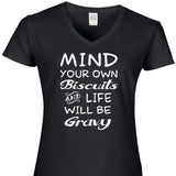 Mind Your Own Biscuits And Life Will Be Gravy