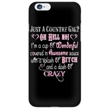 Just A Country Gal? Oh Hell No! Cell Phone Case