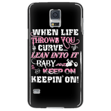 When Life Throws You A Curve Cell Phone Case