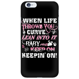 When Life Throws You A Curve Cell Phone Case