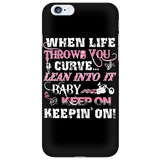 When Life Throws You A Curve Cell Phone Case