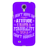 I Don't Have An Attitude I Have A Personality You Can't Handle Cell Phone Case