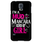 I'm A Mud And Mascara Kind Of Girl Cell Phone Case