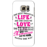 The Best Things In Life Are The Ones We Love Cell Phone Case