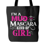 I'm A Mud And Mascara Kind Of Girl Tote Bag