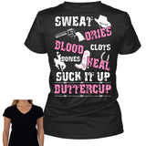 Sweat Dries Blood Clots Bones Heal Suck It Up Buttercup