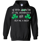 Stop Lookin At Me Shamrocks and Buy Me A Beer