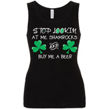 Stop Lookin At Me Shamrocks and Buy Me A Beer